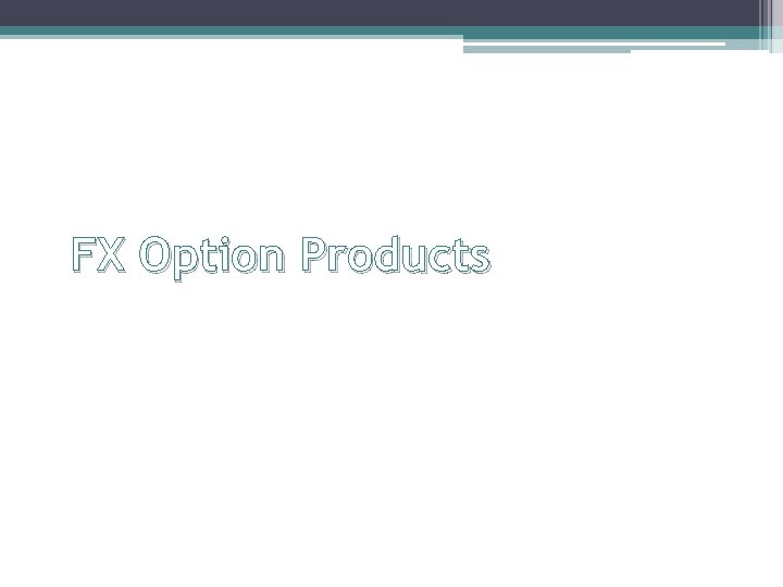FX Option Products 