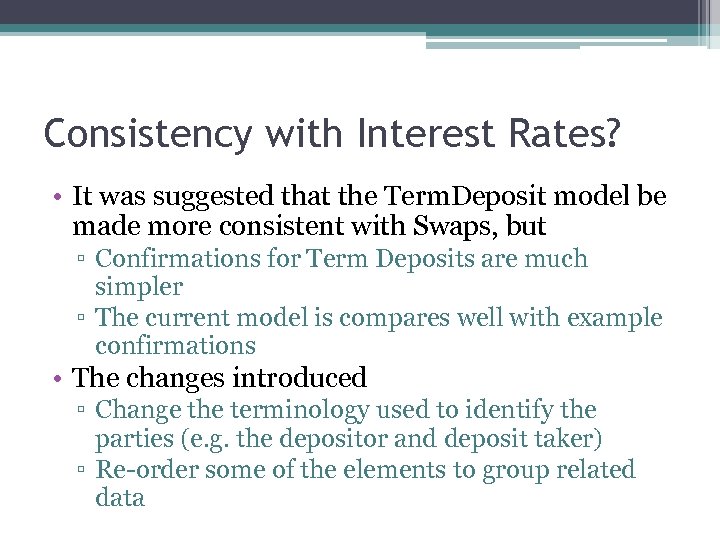 Consistency with Interest Rates? • It was suggested that the Term. Deposit model be