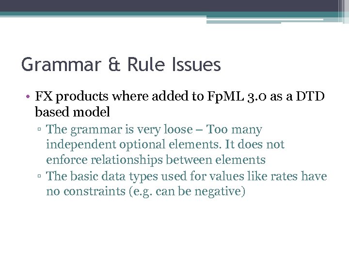 Grammar & Rule Issues • FX products where added to Fp. ML 3. 0