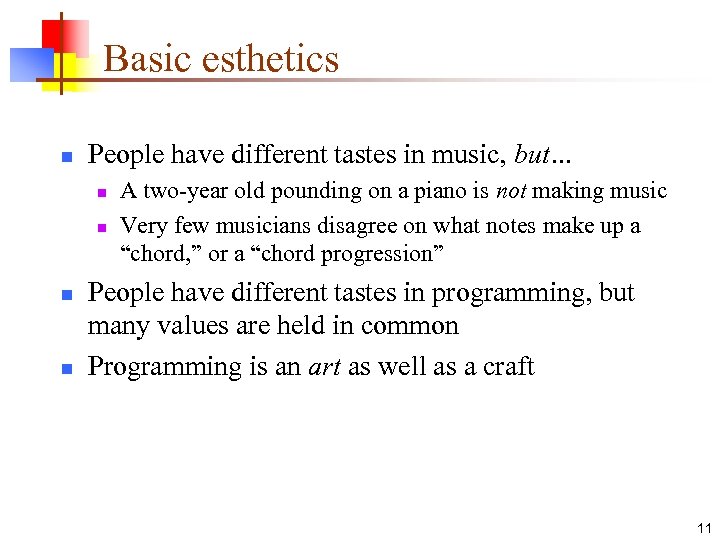 Basic esthetics n People have different tastes in music, but… n n A two-year