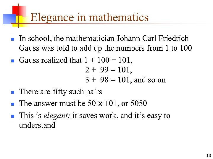 Elegance in mathematics n n n In school, the mathematician Johann Carl Friedrich Gauss