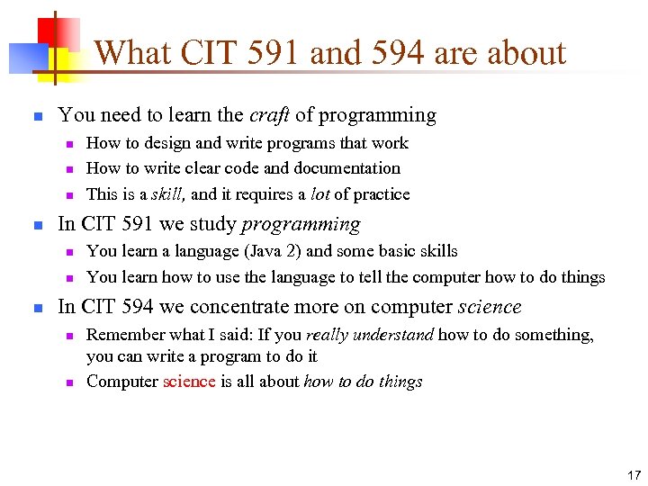What CIT 591 and 594 are about n You need to learn the craft