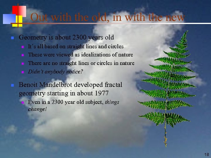 Out with the old, in with the new n Geometry is about 2300 years