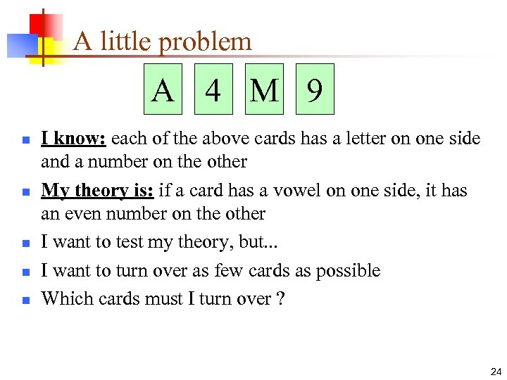 A little problem A 4 M 9 n n n I know: each of