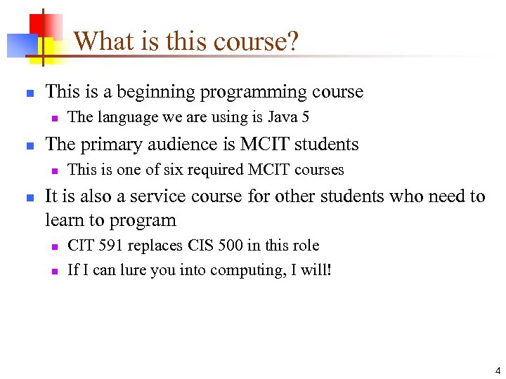 What is this course? n This is a beginning programming course n n The