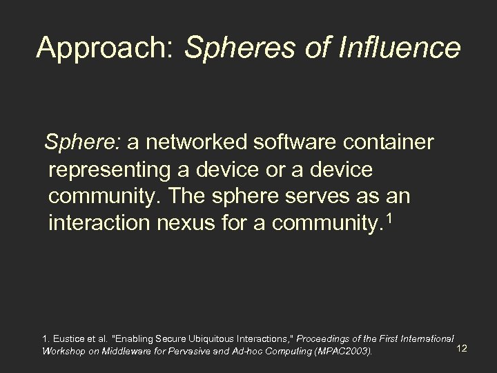 Approach: Spheres of Influence Sphere: a networked software container representing a device or a