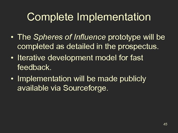 Complete Implementation • The Spheres of Influence prototype will be completed as detailed in