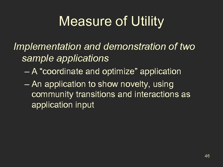 Measure of Utility Implementation and demonstration of two sample applications – A “coordinate and