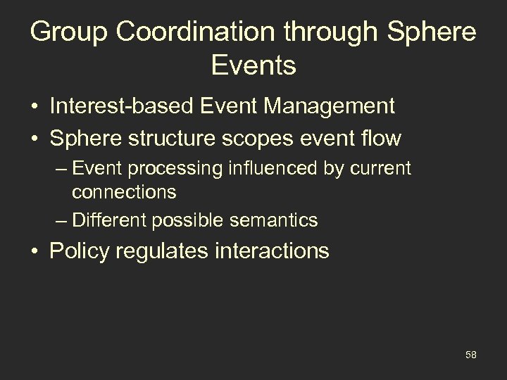 Group Coordination through Sphere Events • Interest-based Event Management • Sphere structure scopes event