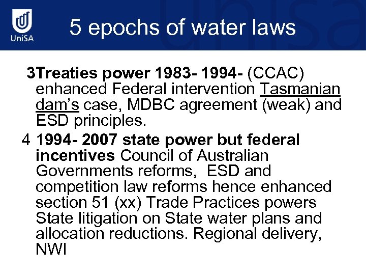 5 epochs of water laws 3 Treaties power 1983 - 1994 - (CCAC) enhanced