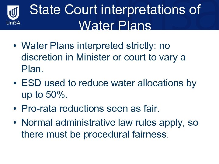 State Court interpretations of Water Plans • Water Plans interpreted strictly: no discretion in