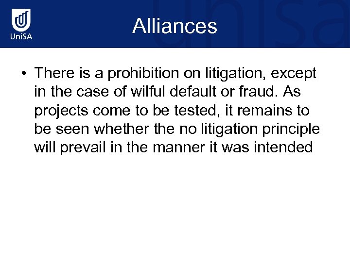 Alliances • There is a prohibition on litigation, except in the case of wilful