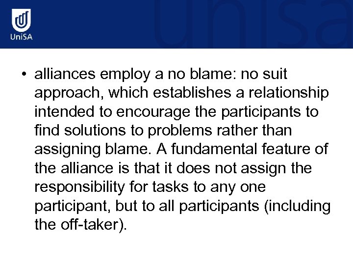  • alliances employ a no blame: no suit approach, which establishes a relationship