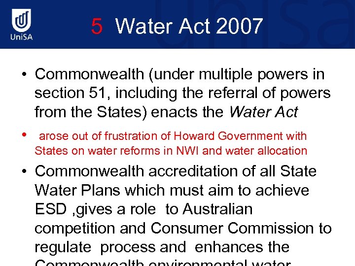 5 Water Act 2007 • Commonwealth (under multiple powers in section 51, including the