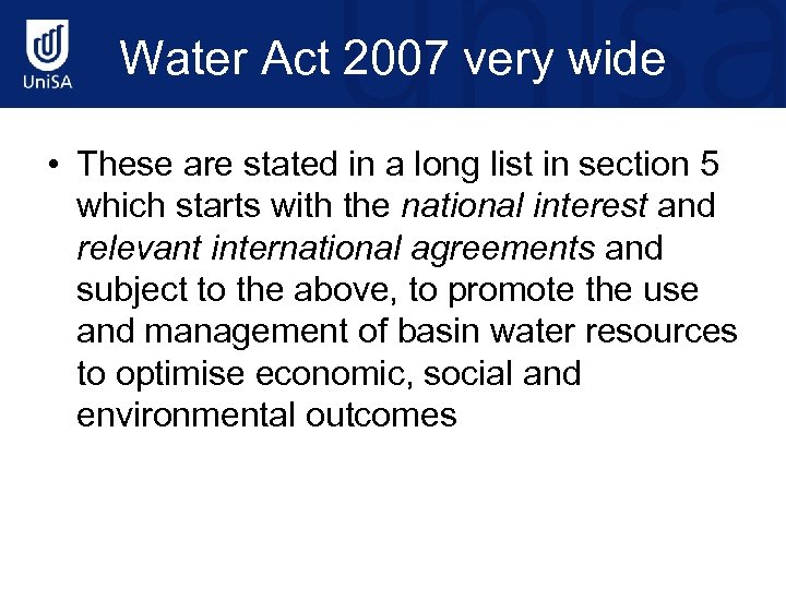 Water Act 2007 very wide • These are stated in a long list in