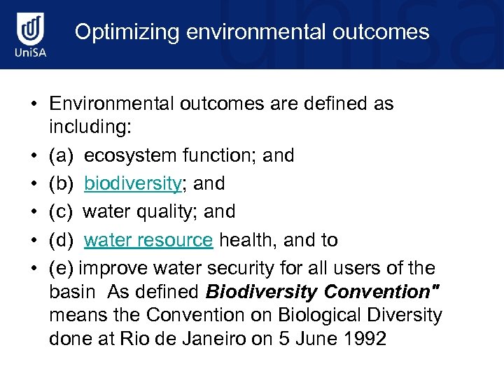 Optimizing environmental outcomes • Environmental outcomes are defined as including: • (a) ecosystem function;