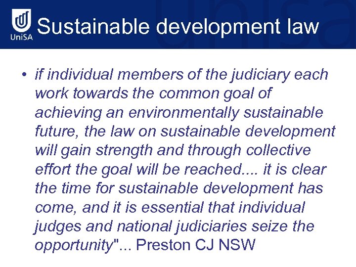 Sustainable development law • if individual members of the judiciary each work towards the