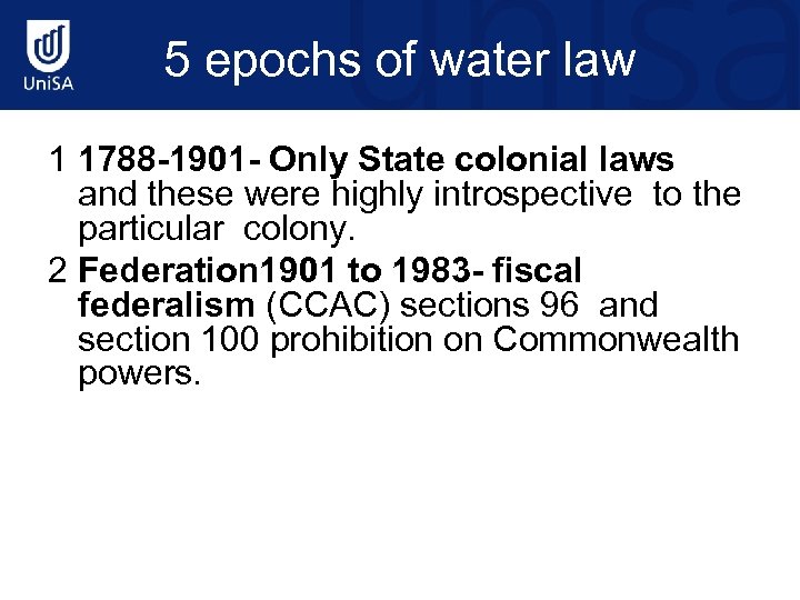 5 epochs of water law 1 1788 -1901 - Only State colonial laws and