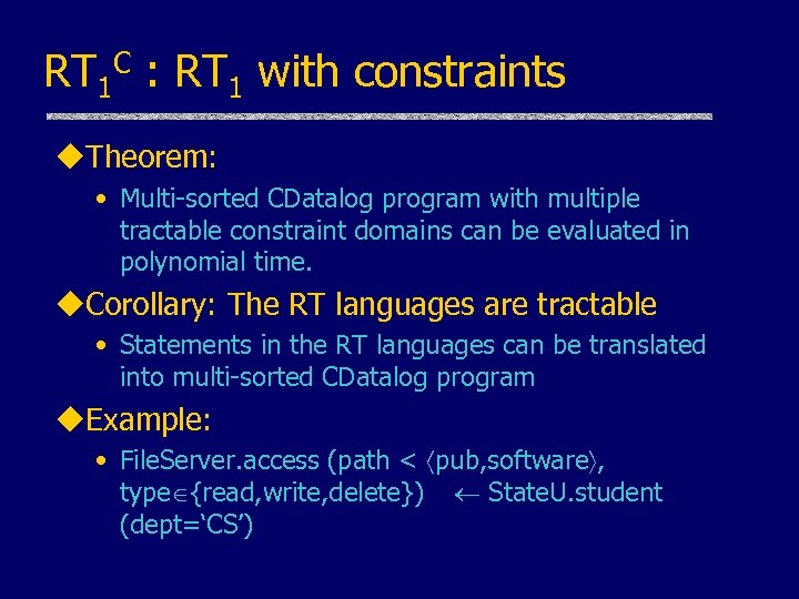 RT 1 C : RT 1 with constraints u. Theorem: • Multi-sorted CDatalog program