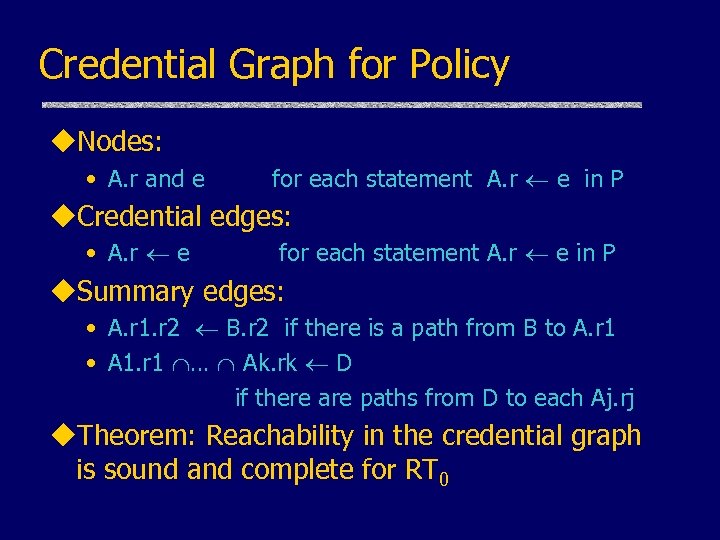 Credential Graph for Policy u. Nodes: • A. r and e for each statement