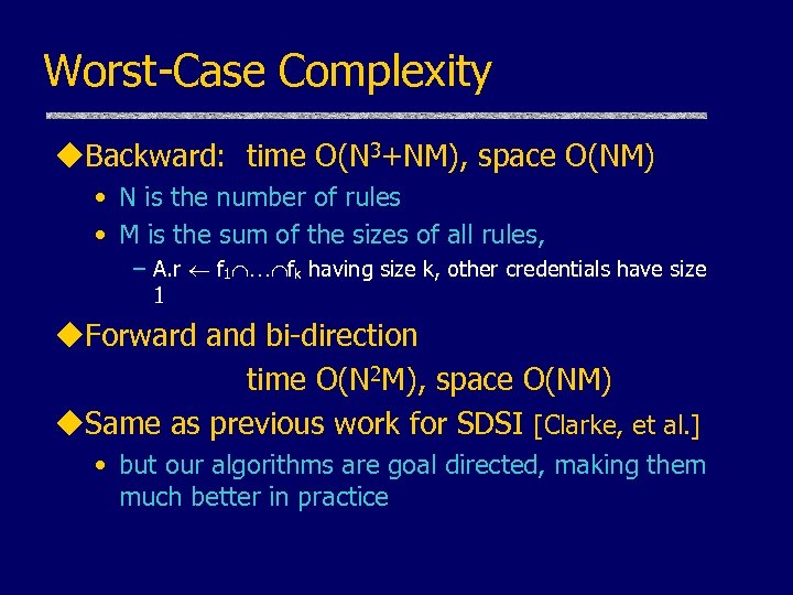 Worst-Case Complexity u. Backward: time O(N 3+NM), space O(NM) • N is the number