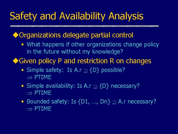 Safety and Availability Analysis u. Organizations delegate partial control • What happens if other