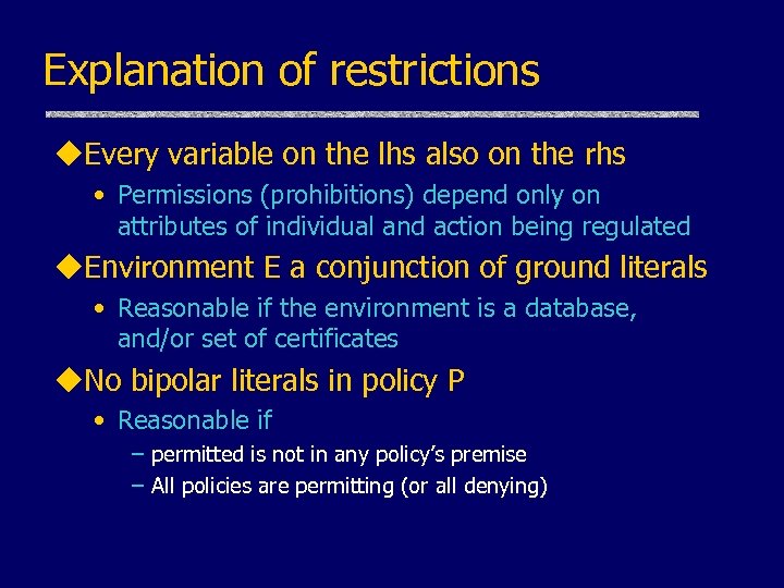 Explanation of restrictions u. Every variable on the lhs also on the rhs •