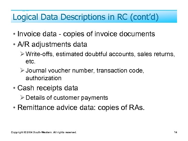 Logical Data Descriptions in RC (cont’d) • Invoice data - copies of invoice documents