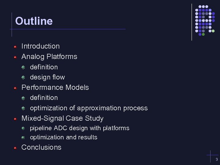 Outline Introduction Analog Platforms definition design flow Performance Models definition optimization of approximation process