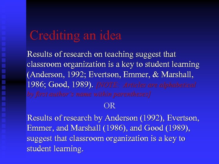 Crediting an idea Results of research on teaching suggest that classroom organization is a