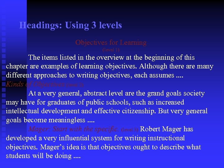 Headings: Using 3 levels Objectives for Learning (level 1) The items listed in the