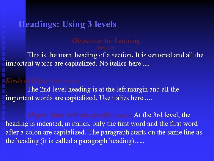Headings: Using 3 levels Objectives for Learning (level 1) This is the main heading