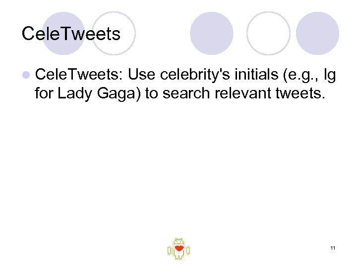 Cele. Tweets l Cele. Tweets: Use celebrity's initials (e. g. , lg for Lady
