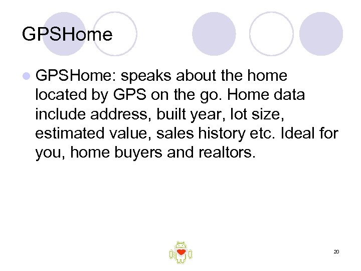 GPSHome l GPSHome: speaks about the home located by GPS on the go. Home