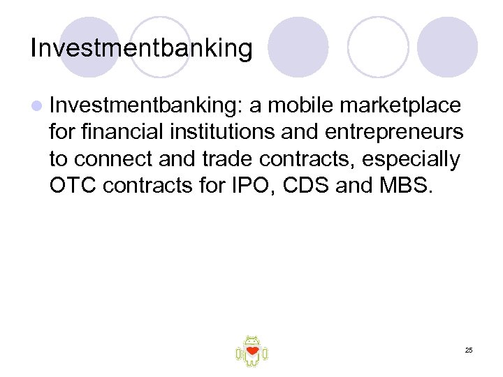 Investmentbanking l Investmentbanking: a mobile marketplace for financial institutions and entrepreneurs to connect and