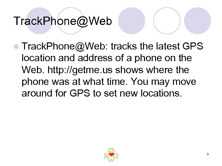 Track. Phone@Web l Track. Phone@Web: tracks the latest GPS location and address of a