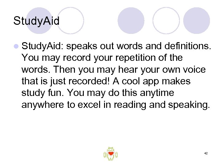 Study. Aid l Study. Aid: speaks out words and definitions. You may record your