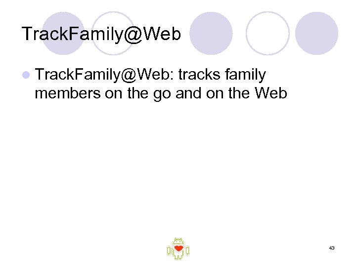 Track. Family@Web l Track. Family@Web: tracks family members on the go and on the