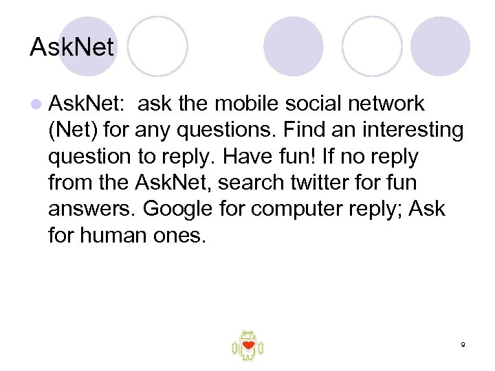 Ask. Net l Ask. Net: ask the mobile social network (Net) for any questions.