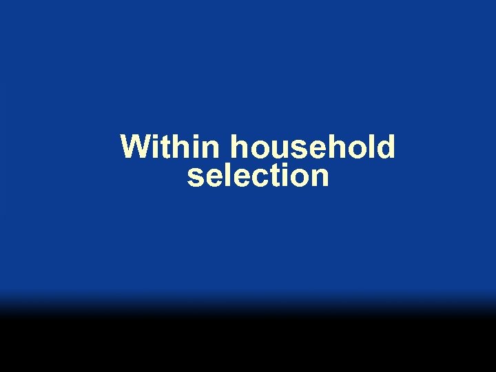 Within household selection 