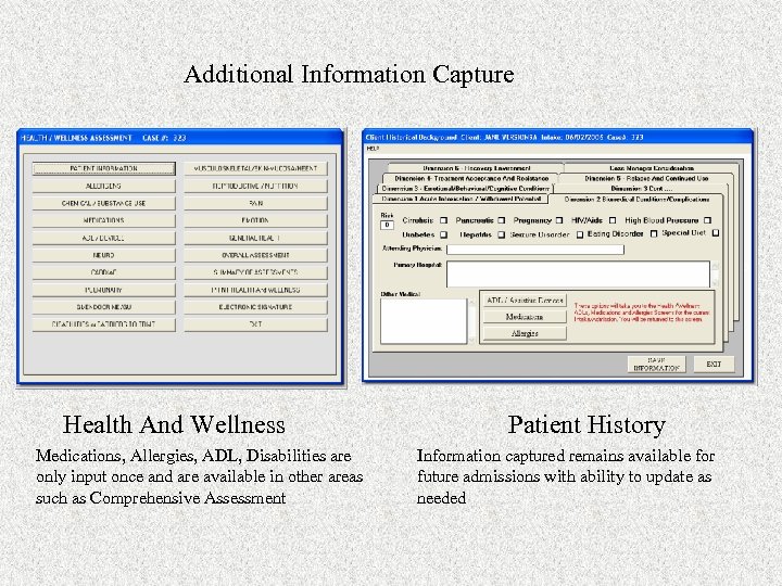 Additional Information Capture Health And Wellness Medications, Allergies, ADL, Disabilities are only input once