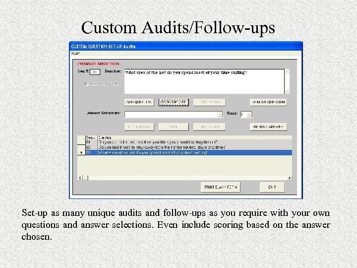 Custom Audits/Follow-ups Set-up as many unique audits and follow-ups as you require with your