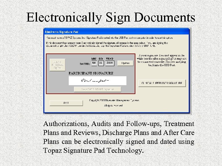 Electronically Sign Documents Authorizations, Audits and Follow-ups, Treatment Plans and Reviews, Discharge Plans and