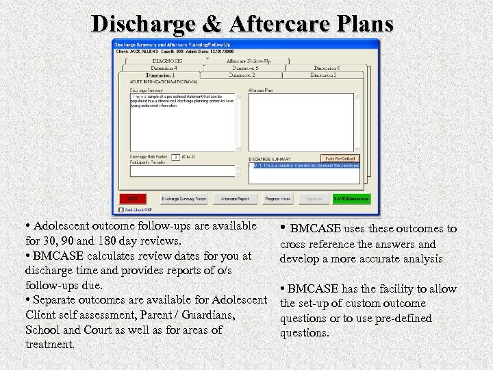 Discharge & Aftercare Plans • Adolescent outcome follow-ups are available for 30, 90 and