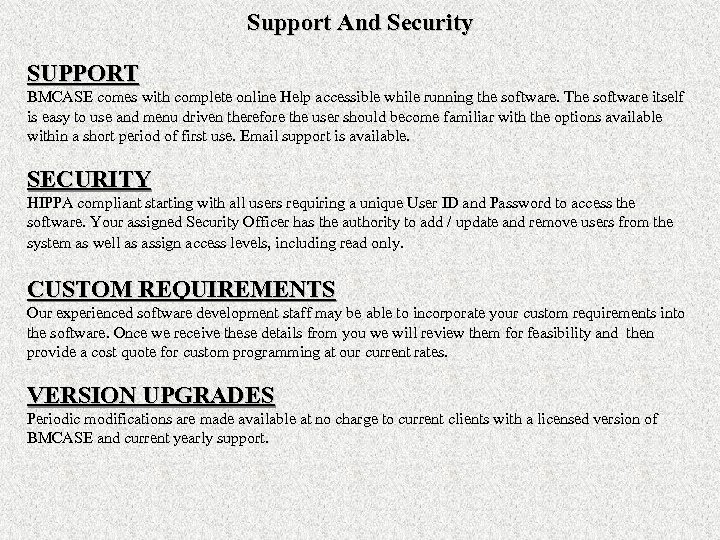 Support And Security SUPPORT BMCASE comes with complete online Help accessible while running the