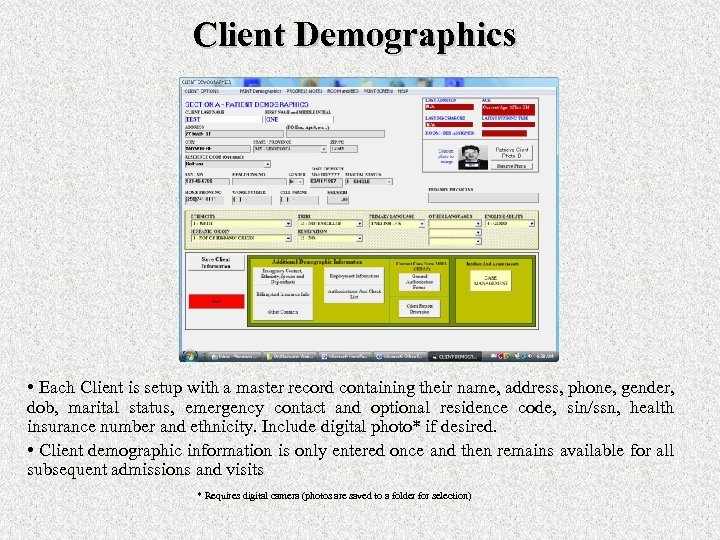 Client Demographics • Each Client is setup with a master record containing their name,