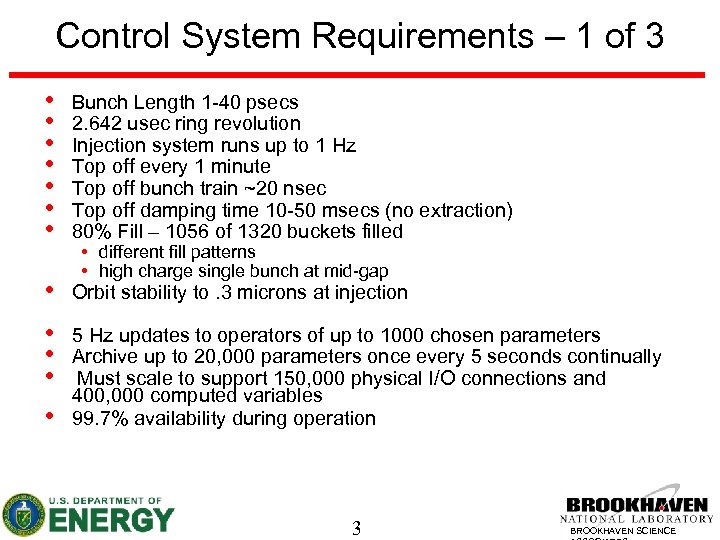 Control System Requirements – 1 of 3 • • Bunch Length 1 -40 psecs
