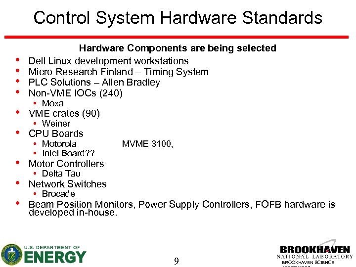 Control System Hardware Standards • • • Hardware Components are being selected Dell Linux