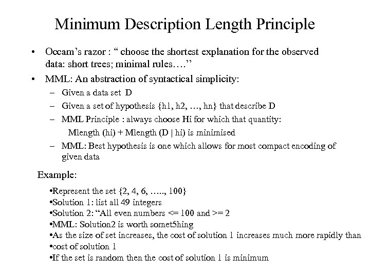 Minimum Description Length Principle • Occam’s razor : “ choose the shortest explanation for