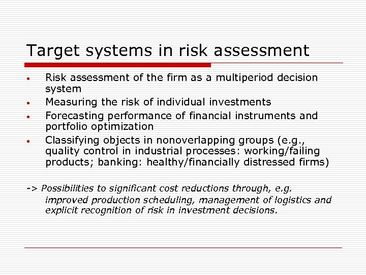 Target systems in risk assessment • • Risk assessment of the firm as a